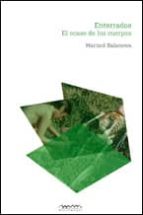 enterrados: el ocaso de los cuerpos-marisol salanova burguera-9788494054549 enterrados: el ocaso de los cuerpos-marisol salanova burguera-9788494054549
