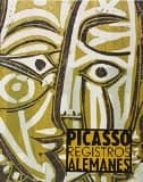 picasso: registros alemanes-9788494147449 picasso: registros alemanes-9788494147449