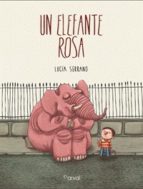 un elefante rosa-lucia serrano guerrero-9788494222849 un elefante rosa-lucia serrano guerrero-9788494222849