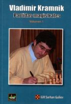 vladimir kramnik. partidas magistrales (vol. i)-sarhan guliev-9788494344749 vladimir kramnik. partidas magistrales (vol. i)-sarhan guliev-9788494344749
