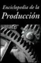 ENCICLOPEDIA DE LA PRODUCCION (CD-ROM)