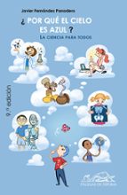 ¿por que el cielo es azul?: la ciencia para todos-javier fernandez panadero-9788495642349 ¿por que el cielo es azul?: la ciencia para todos-javier fernandez panadero-9788495642349