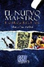 el nuevo maestro y otros relatos-alberto ibarrola oyon-9788499482149 el nuevo maestro y otros relatos-alberto ibarrola oyon-9788499482149
