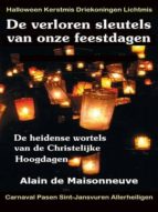 de verloren sleutels van onze feestdagen (ebook)-alain de maisonneuve-9789090273549 de verloren sleutels van onze feestdagen (ebook)-alain de maisonneuve-9789090273549