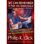 we can remember it for you wholesale: and other classic stories-philip k. dick-9780806534459 we can remember it for you wholesale: and other classic stories-philip k. dick-9780806534459