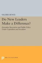 do new leaders make a difference? (ebook)-valerie bunce-9781400853359 do new leaders make a difference? (ebook)-valerie bunce-9781400853359