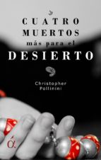 cuatro muertos más para el desierto (ebook)-christopher pollinini-9788416405459 cuatro muertos más para el desierto (ebook)-christopher pollinini-9788416405459