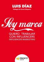 soy marca: quiero trabajar con influencers-luis diaz-9788416904259 soy marca: quiero trabajar con influencers-luis diaz-9788416904259