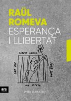esperança i llibertat-raul romeva i rueda-9788416915859 esperança i llibertat-raul romeva i rueda-9788416915859