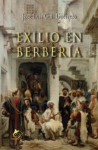 exilio en berbería (ebook)-josé luis guil guerrero-9788417029159 exilio en berbería (ebook)-josé luis guil guerrero-9788417029159