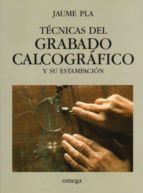 tecnicas del grabado calcografico-jaume pla-9788428207959 tecnicas del grabado calcografico-jaume pla-9788428207959