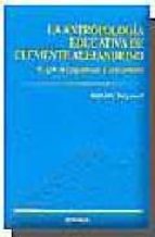 antropologia educativa de clemente alejandrino. el giro del pagan ismo al cristianismo-juan jose sanguineti-9788431320959 antropologia educativa de clemente alejandrino. el giro del pagan ismo al cristianismo-juan jose sanguineti-9788431320959