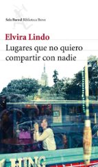 lugares que no quiero compartir con nadie-elvira lindo-mireille calle-gruber-9788432214059 lugares que no quiero compartir con nadie-elvira lindo-mireille calle-gruber-9788432214059