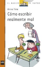 como escribir realmente mal-anne fine-9788434861459 como escribir realmente mal-anne fine-9788434861459