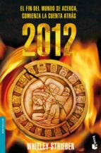 2012: el fin del mundo se acerca comienza la cuenta atras-whitley strieber-9788445077559 2012: el fin del mundo se acerca comienza la cuenta atras-whitley strieber-9788445077559
