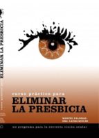curso práctico para eliminar la presbicia (ebook)-manuel palomar-laura quiles-9788468663159 curso práctico para eliminar la presbicia (ebook)-manuel palomar-laura quiles-9788468663159