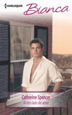 al otro lado del amor (ebook)-catherine spencer-9788468767659 al otro lado del amor (ebook)-catherine spencer-9788468767659