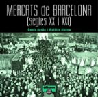 mercats de barcelona: segles xx i xxi-genis arnas-matilde alsina-9788472461659 mercats de barcelona: segles xx i xxi-genis arnas-matilde alsina-9788472461659