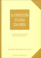 la construccion en la baja edad media-rafael marin sanchez-9788477217459 la construccion en la baja edad media-rafael marin sanchez-9788477217459