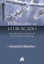el buscador es lo buscado: las enseñanzas esenciales de sri nisar gadatta maharaj-ramesh s. balsekar-9788484451259 el buscador es lo buscado: las enseñanzas esenciales de sri nisar gadatta maharaj-ramesh s. balsekar-9788484451259