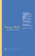 simone weil el silenci de déu-josep oton catalan-9788492416059 simone weil el silenci de déu-josep oton catalan-9788492416059