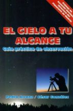 el cielo a tu alcance: guia practica de observacion-pedro arranz-9788492509959 el cielo a tu alcance: guia practica de observacion-pedro arranz-9788492509959