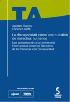 la discapacidad como una cuestion de derechos humanos : una aprox imacion a la convencion internacional sobre los derechos de las personas con discapacidad (incluye cd-rom)-agustina palacios-francisco bariffi-9788493510459 la discapacidad como una cuestion de derechos humanos : una aprox imacion a la convencion internacional sobre los derechos de las personas con discapacidad (incluye cd-rom)-agustina palacios-francisco bariffi-9788493510459