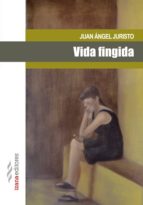 vida fingida (ebook)-juan angel juristo-9788494260759 vida fingida (ebook)-juan angel juristo-9788494260759