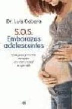 s.o.s. embarazos adolescentes: guia para prevenir o asumir una maternidad inesperada-luis cabero roura-9788497346559 s.o.s. embarazos adolescentes: guia para prevenir o asumir una maternidad inesperada-luis cabero roura-9788497346559