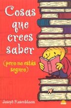 cosas que crees saber (pero no estas seguro)-joseph rosenbloom-9788497541459 cosas que crees saber (pero no estas seguro)-joseph rosenbloom-9788497541459