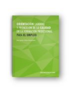 orientación laboral y promoción de la calidad en formación profes ional para el empleo-eva isabel perez fernandez-9788498394559 orientación laboral y promoción de la calidad en formación profes ional para el empleo-eva isabel perez fernandez-9788498394559