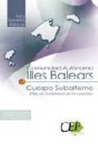 CUERPO SUBALTERNO COMUNIDAD AUTONOMA DE ILLES BALEARS (PLAN DE ES ESTABILIDAD DE OCUPACION). TEST Y SUPUESTOS PRACTICOS