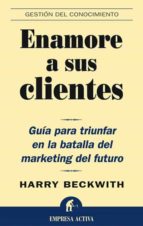 enamore a sus clientes (ebook)-harry bechwith-9788499442259 enamore a sus clientes (ebook)-harry bechwith-9788499442259