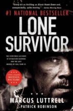 lone survivor : the eyewitness account of operation redwing and the lost heroes of seal team 10-marcus luttrell-9780316324069 lone survivor : the eyewitness account of operation redwing and the lost heroes of seal team 10-marcus luttrell-9780316324069