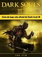 Guia De Jogo Nao Oficial De Dark Souls Iii Ebook Descargar Libro Pdf O Epub 9781507165669