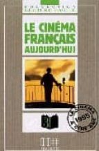 Le cinema français aujourd hui Mejores libros descarga pdf
