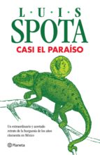 casi el paraíso (ebook)-luis spota-9786070720369 casi el paraíso (ebook)-luis spota-9786070720369