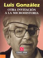 otra invitación a la microhistoria (ebook)-luis gonzález y gonzález-9786071608369 otra invitación a la microhistoria (ebook)-luis gonzález y gonzález-9786071608369