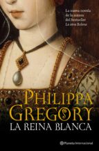 la reina blanca-philippa gregory-9788408102069 la reina blanca-philippa gregory-9788408102069