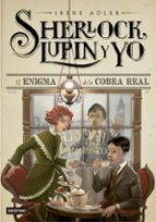 sherlock, lupin y yo 7: el enigma de la cobra real-irene adler-9788408146469 sherlock, lupin y yo 7: el enigma de la cobra real-irene adler-9788408146469