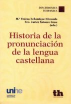 HISTORIA DE LA PRONUNCIACIÓN DE LA LENGUA CASTELLANA