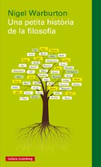 una petita història de la filosofia-nigel warburton-9788415863069 una petita història de la filosofia-nigel warburton-9788415863069