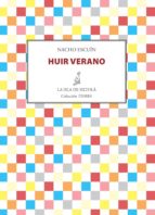 huir verano (ebook)-nacho escuín-9788416210169 huir verano (ebook)-nacho escuín-9788416210169
