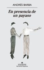 en presencia de un payaso-andres barba muñiz-9788433997869 en presencia de un payaso-andres barba muñiz-9788433997869