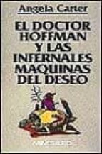 el doctor hoffman y las infernales maquinas del deseo-angela carter-9788445071069 el doctor hoffman y las infernales maquinas del deseo-angela carter-9788445071069