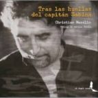 tras las huellas del capitan sabina-christian a. masello-9788461403769 tras las huellas del capitan sabina-christian a. masello-9788461403769