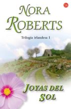 joyas del sol (trilogia irlandesa i)-nora roberts-9788466319669 joyas del sol (trilogia irlandesa i)-nora roberts-9788466319669