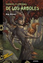 cuentos y leyendas de los arboles-ana alonso-9788469847169 cuentos y leyendas de los arboles-ana alonso-9788469847169