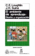 el ambiente de aprendizaje: diseño y organizacion-c. e. loughlin-j. h. suina-9788471123169 el ambiente de aprendizaje: diseño y organizacion-c. e. loughlin-j. h. suina-9788471123169