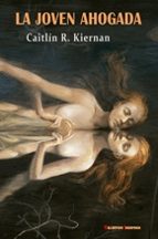 la joven ahogada-caitlin r. kiernan-9788477027669 la joven ahogada-caitlin r. kiernan-9788477027669